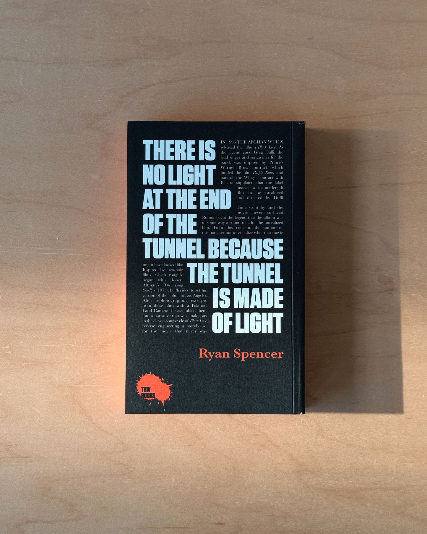 There Is No Light at the End of the Tunnel Because the Tunnel Is Made of Light