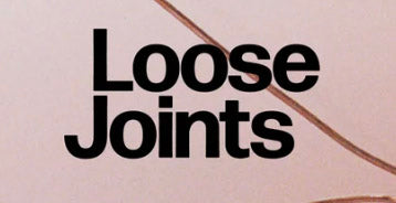Loose Joints