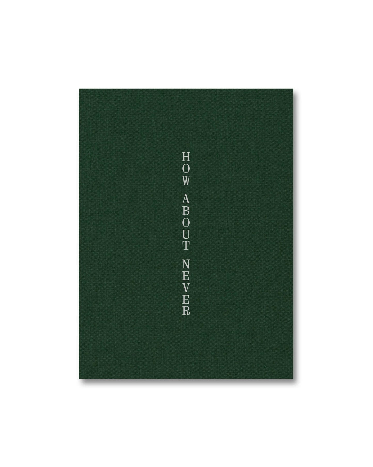 How About Never (Signed) (PRE-ORDER)