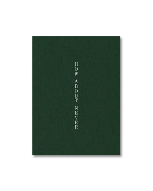 How About Never (Signed) (PRE-ORDER)
