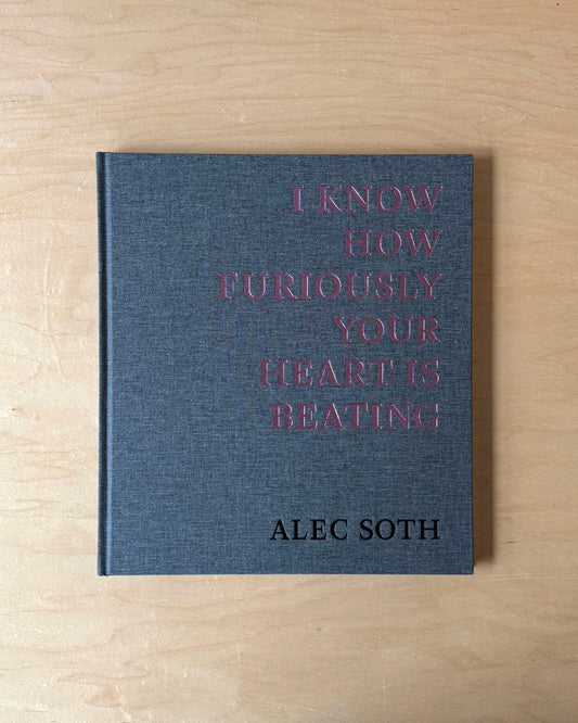 I Know How Furiously Your Heart Is Beating (Second Printing)