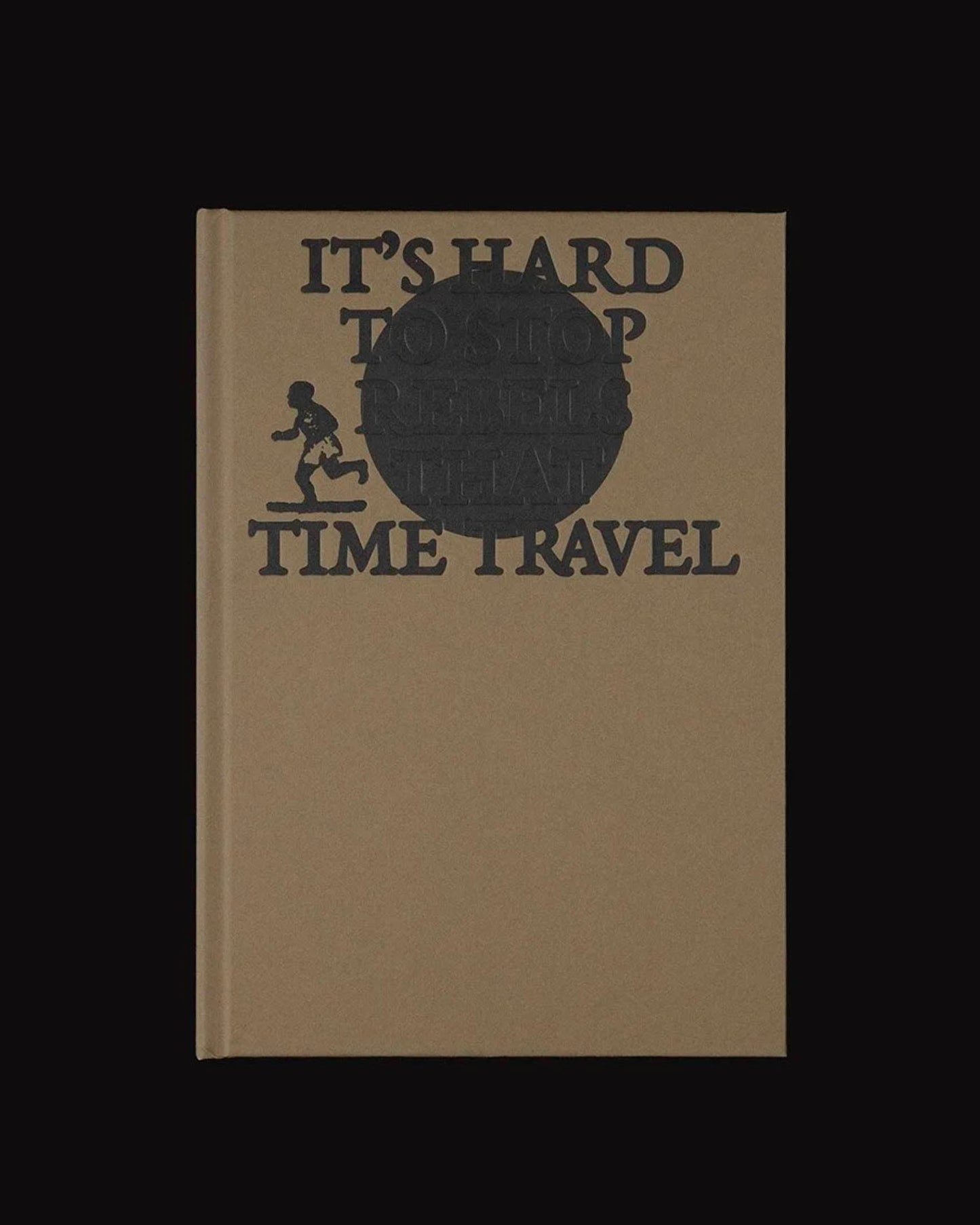 It's hard to stop rebels that time travel