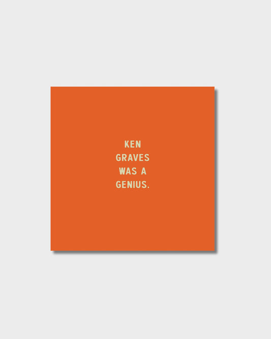 Ken Graves Was a Genius. (PRE-ORDER)