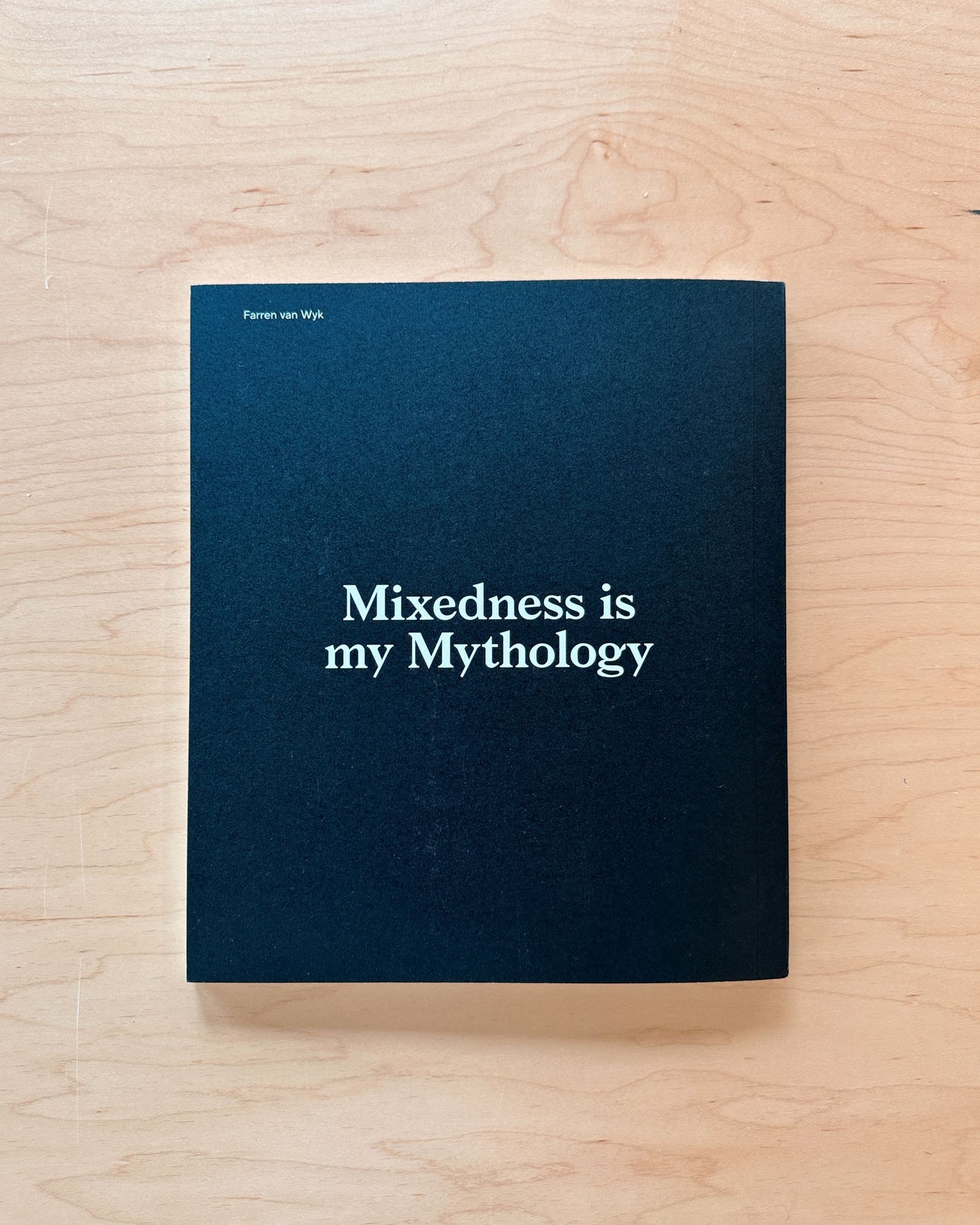 Mixedness is my Mythology (Signed)